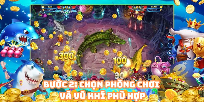 Bước 2: Chọn phòng chơi và vũ khí phù hợp