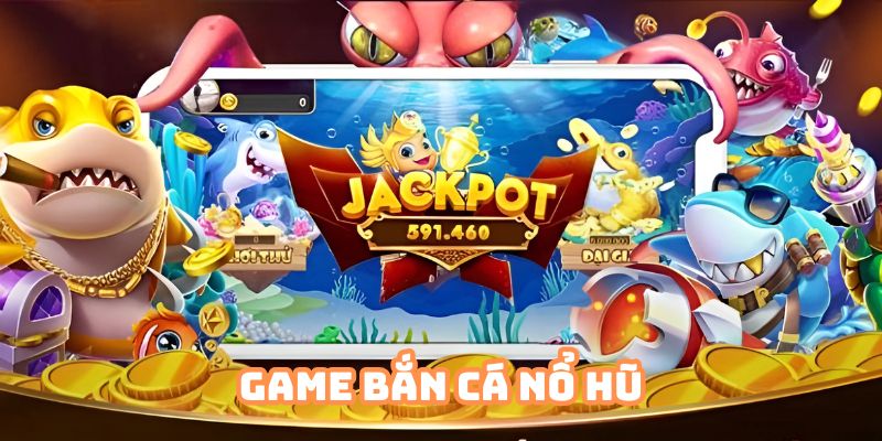 Game Bắn Cá Nổ Hũ Kubet88 - Cơ Hội Trúng Jackpot Hàng Tỷ