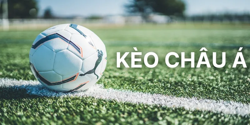 Tìm Hiểu Về Kèo Châu Á - Hướng Dẫn Chi Tiết Từ KUBET88