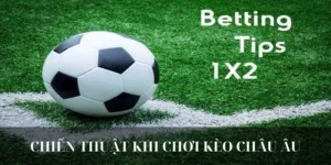 Kèo Châu Âu - Tham Gia Và Chiến Thắng Với Mẹo Đơn Giản